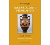 Essenzialismo filosofico. Ecce homo - 2019 - BastogiLibri