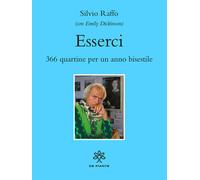 Libri Silvio Raffo - Esserci. 366 Quartine Per Un Anno Bisestile
