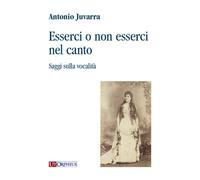 Esserci o non esserci nel canto. Saggi sulla vocalità - [Ut Orpheus Edizioni]