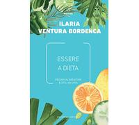 Essere a dieta. Regimi alimentari e stili di vita