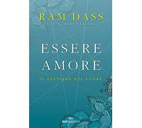 Essere amore. Il sentiero del cuore