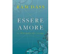 Essere amore. Il sentiero del cuore [Paperback] Dass, Ram; Das, Rameshwar and Be