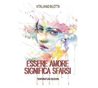 Essere amore significa sfarsi