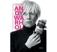 Essere Andy Warhol