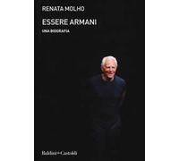 Essere Armani. Una biografia