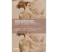 Essere/avere un corpo. Atti della Summer School di Filosofia 2024