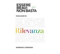 Essere bravi non basta più: Parliamo di rilevanza