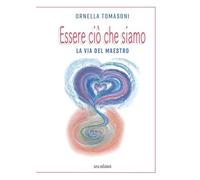 Essere ciò che siamo. La via del Maestro