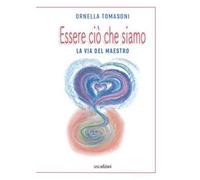 Essere ciò che siamo. La via del Maestro