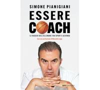 Essere coach. Il viaggio dell’allenare tra sport e azienda
