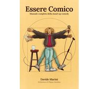 Essere Comico: Manuale completo della stand-up comedy: 1