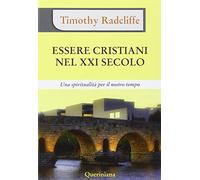 Essere cristiani nel XXI secolo. Una spiritualità per il nostro tempo