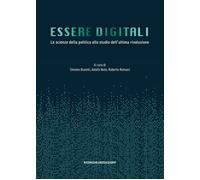 Essere digitali. Le scienze della politica allo studio dell'ultim