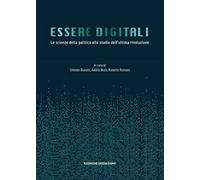 Essere digitali. Le scienze della politica allo studio dell'ultima rivoluzione