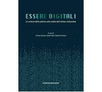 Essere digitali. Le scienze della politica allo studio dell'ultima rivoluzione