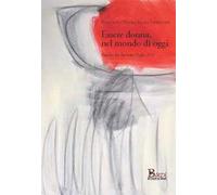 Essere donna, nel mondo di oggi