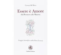 Essere è amore. Dal pensiero alla materia