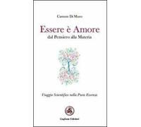 Essere è amore. Dal pensiero alla materia