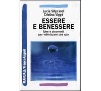 Essere e benessere. Idee e strumenti per valorizzare una spa