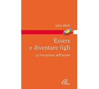 Essere e diventare figli. La vocazione dell'uomo