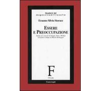 Essere e preoccupazione – Studio su Sorgen, Sein e Wollen in Essere e tempo di Martin Heidegger