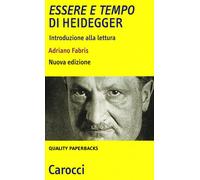 «Essere e tempo» di Heidegger. Introduzione alla lettura - Fabris Adriano