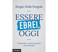 ESSERE EBREI OGGI. CONTINUITA' E TRASFORMAZIONI DI UN'IDENTITA' - DELLA PERGOLA