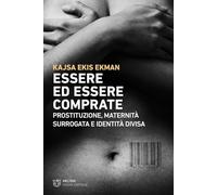 Essere ed essere comprate. Prostituzione, maternità surrogata e identità divisa