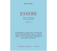 Essere. Essere consapevoli di essere coscienti Essere «io» - Spira Rupert