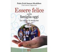 Essere felice nella famiglia oggi. La cura e la medicina