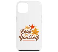 Essere foglia in te stesso credere carino Kawaii Ringraziamento Custodia per iPhone 13