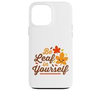 Essere foglia in te stesso credere carino Kawaii Ringraziamento Custodia per iPhone 13 Pro Max