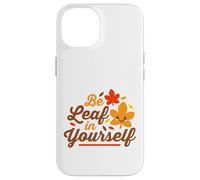 Essere foglia in te stesso credere carino Kawaii Ringraziamento Custodia per iPhone 14