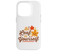 Essere foglia in te stesso credere carino Kawaii Ringraziamento Custodia per iPhone 14 Pro