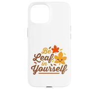 Essere foglia in te stesso credere carino Kawaii Ringraziamento Custodia per iPhone 15