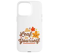 Essere foglia in te stesso credere carino Kawaii Ringraziamento Custodia per iPhone 15 Pro Max