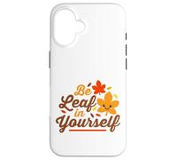 Essere foglia in te stesso credere carino Kawaii Ringraziamento Custodia per iPhone 16