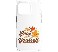 Essere foglia in te stesso credere carino Kawaii Ringraziamento Custodia per iPhone 16 Pro