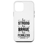 essere forte essere coraggioso essere senza paura Giosuè 1:9 Amore cristiano Custodia per iPhone 12 mini