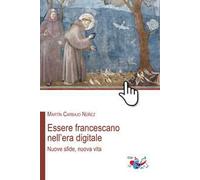 Essere francescano nell'era digitale. Nuove sfide, nuova vita