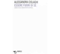 Essere fuori di sé. Saggio sulla soggettività estatica