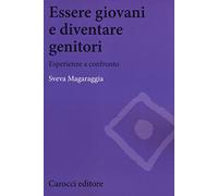 Essere giovani e diventare genitori. Esperienze a confronto