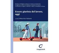 Essere giurista del lavoro, oggi. Un contributo generazionale per un dibattito senza tempo