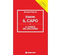 Essere il capo. Il codice del successo - Templar Richard