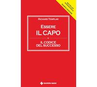 Essere il capo. Il codice del successo - Templar Richard