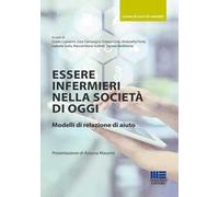 Essere infermieri nella società di oggi. Modelli di relazione di aiuto
