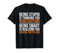 Essere Intelligenti Significa rendersi Conto Che Non sai Niente Citazione Maglietta