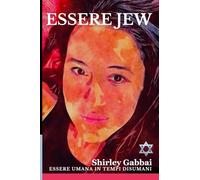 Essere Jew: Essere umana in tempi disumani