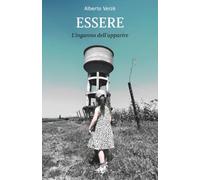 Essere: L’inganno dell’apparire