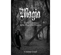 Essere magia. Teoria e pratica della maia dell'essere - Cruel Cristina